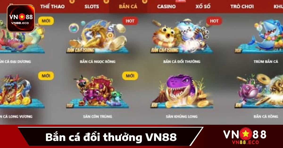 Bắn Cá VN88 1 Lý do bạn không nên bỏ lỡ Bắn cá VN88