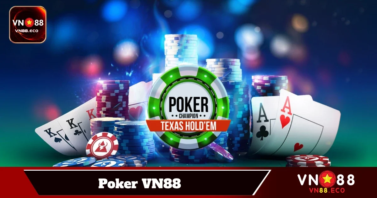 Làm Thế Nào Để Quản Lý Lối Chơi Poker Hiệu Quả Tại VN88?