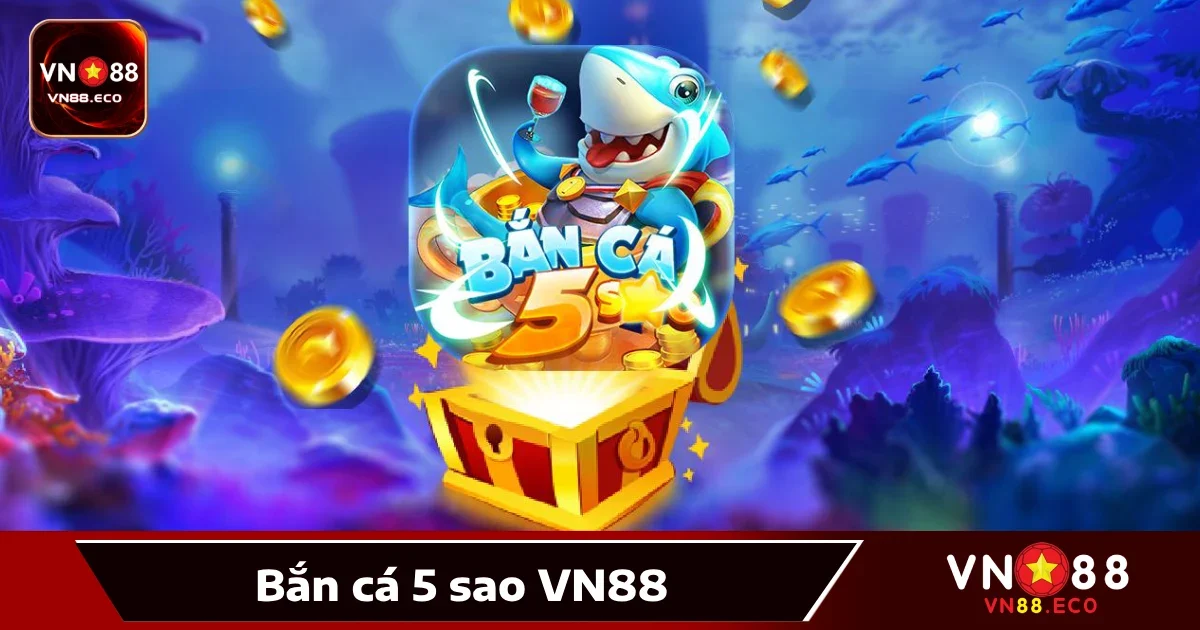 Cách chọn vũ khí phù hợp để săn cá 5 sao VN88 nhanh chóng