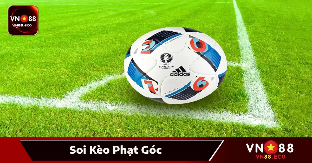 Soi Kèo Phạt Góc Tại VN88 – Góc Nhìn Khác Cho Dân Cược